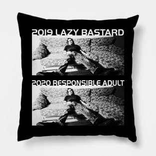 2019 Lazy Bastard Is 2020 Responsible Adult Pillow