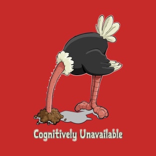 Cognitively Unavailable T-Shirt