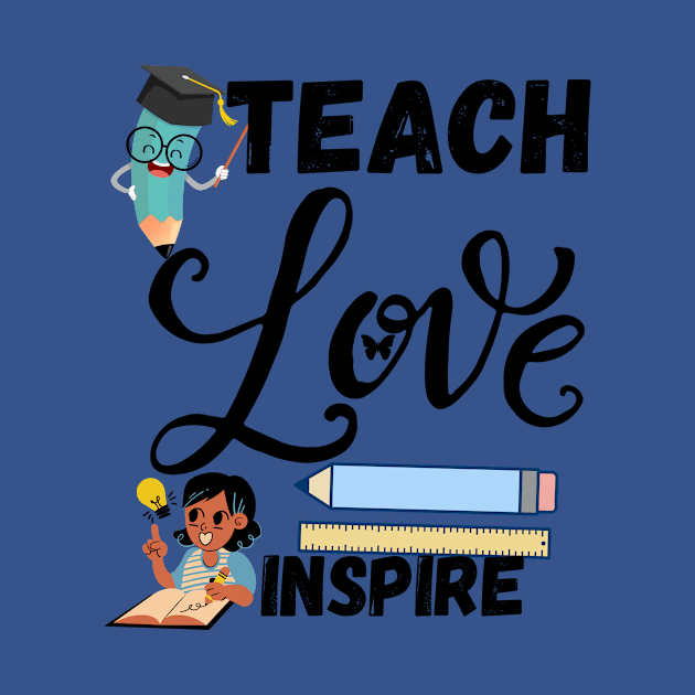 Teach love inspire teacher life Tshirt by Bestworker