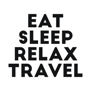 eat sleep relax travel adventure T-Shirt