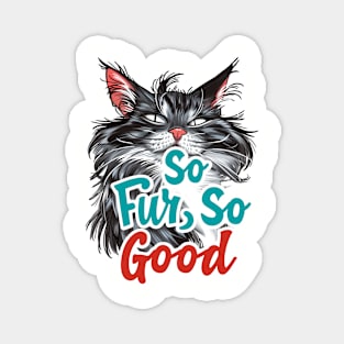 So Fur So Good, So Far So Good, Cat Pun, Cat Meme, Silly Cat, Cheeky Cat Magnet