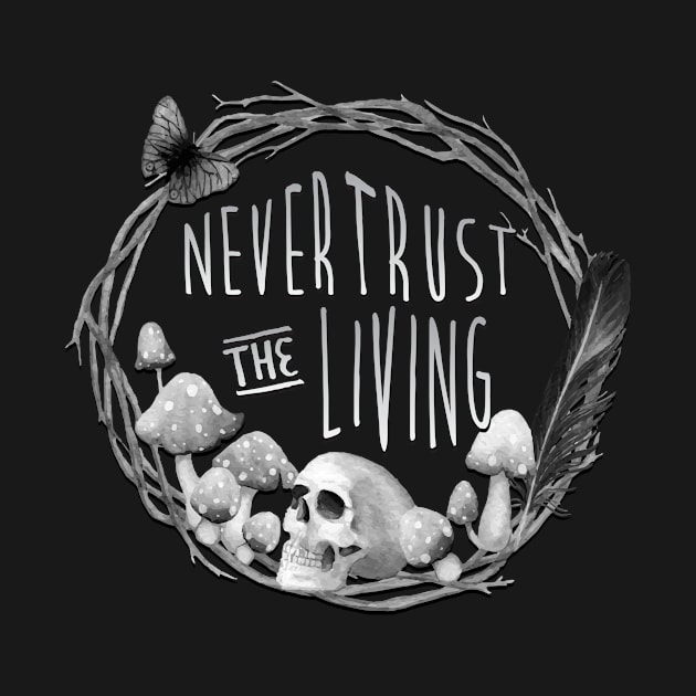 Never Trust the Living Beetlejuice Quote Halloween Gothic Skull by graphicbombdesigns