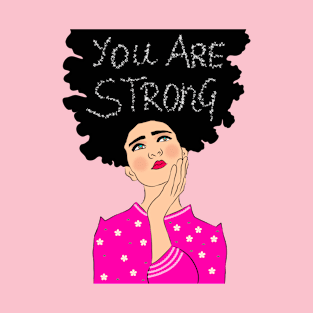 Womens day-You are strong T-Shirt