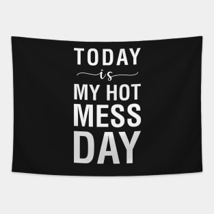 Today is My Hot Mess Day Tapestry