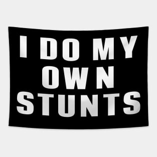 I Do My Own Stunts Tapestry