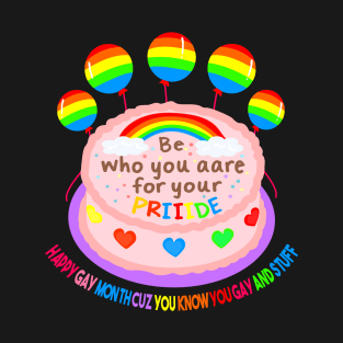 Be who you are for your pride T-Shirt