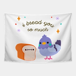 I Bread you so much Tapestry