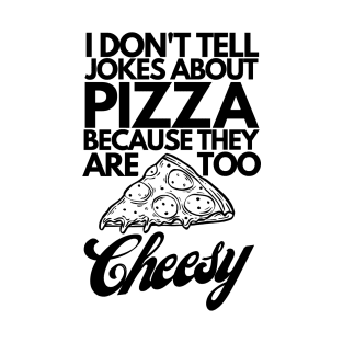 Cheesy Pizza Dad Joke T-Shirt