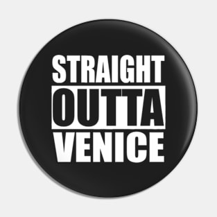 Straight Outta Venice Beach California Pin