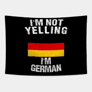 I'm Not Yelling I'm German Tapestry