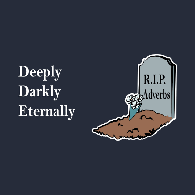 RIP Adverbs by ADMDesigning