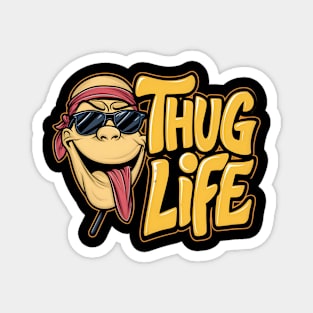 Thug life funny and humorous goofy stick Magnet