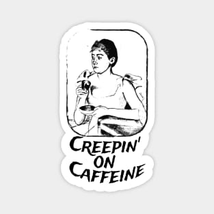 Funny Halloween Message Creepin' On Caffeine Magnet