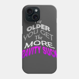 gravity sucks Phone Case