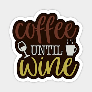 Coffee Until Wine Magnet