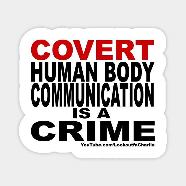 Covert Human Body Communication Is A Crime Magnet by Lookoutfa Charlie