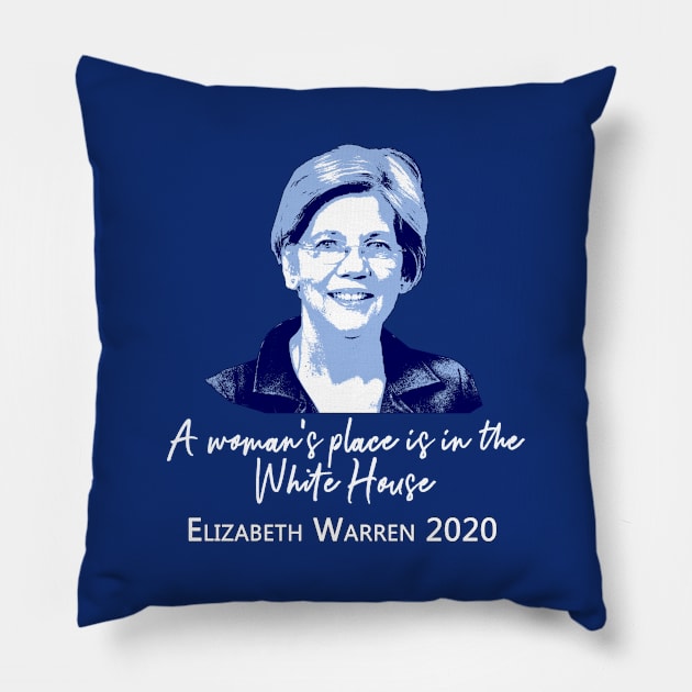 ELIZABETH WARREN 2020 A Womans Place is in the White House Pillow by Scarebaby