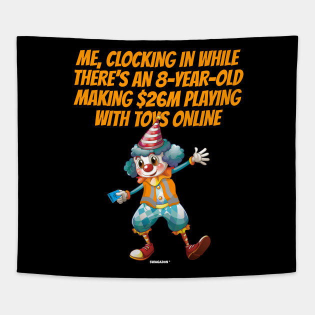 Me Clocking In Clown Meme Swagazon Swagazon Tapestry Teepublic