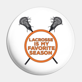 Lacrosse is My Favorite Season Pin