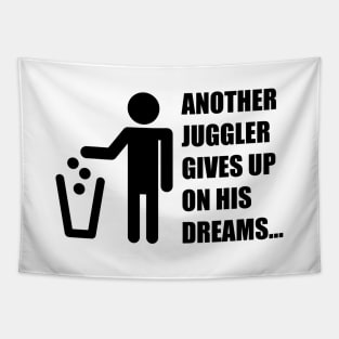 Another Juggler Gives Up On His Dreams (Black Version) Tapestry