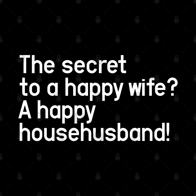 The secret to a happy wife? A happy househusband! by Aome Art