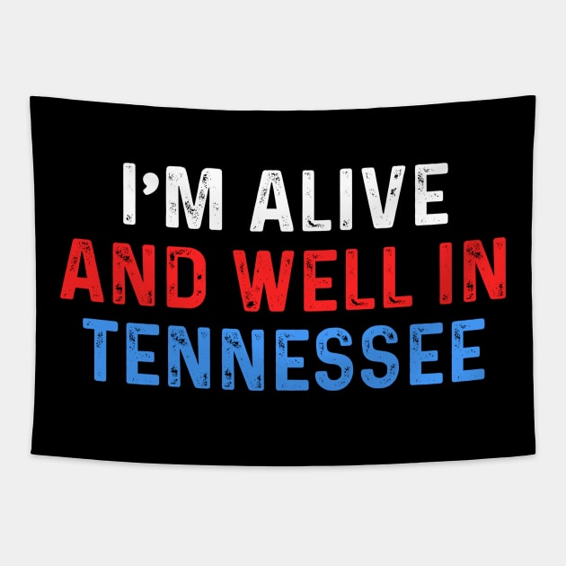 I’m Alive And Well In Tennessee Tapestry by Sunoria