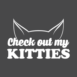 Check Out My Kitties T-Shirt