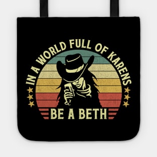 In A World Full Of Karens Be A Beth Retro Vintage Tote