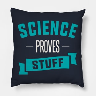 Science Proves Stuff Pillow