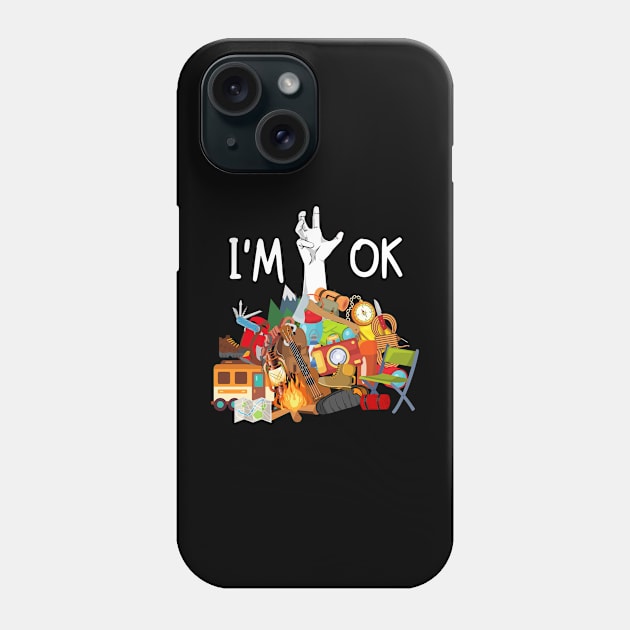 I'm Ok Funny Camping Hiking Lover Phone Case by JustBeSatisfied