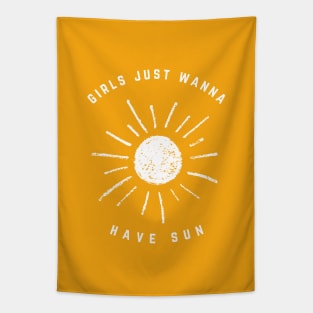 Girls Just Wanna Have Sun Tapestry