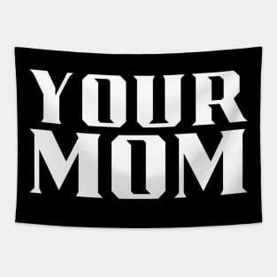 Your Mom Tapestry