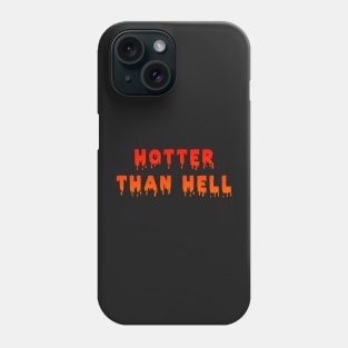 Hotter than hell Phone Case