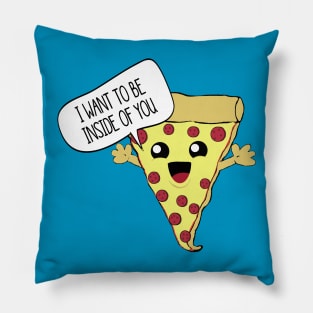 I Want To Be Inside You. Pillow