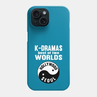 K-Dramas Best of two worlds Yin Yang Hollywood and Seoul Phone Case