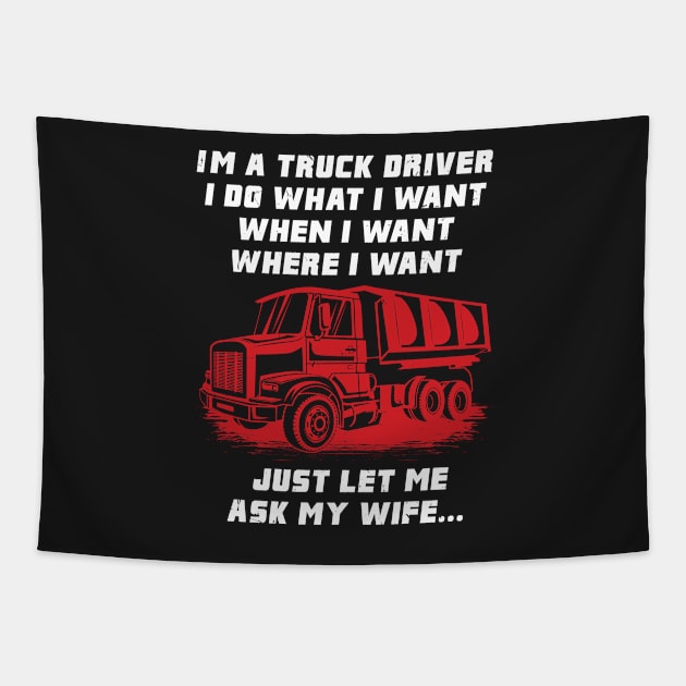 TRUCK DRIVER: Truck Driver Let Me Ask Tapestry by woormle