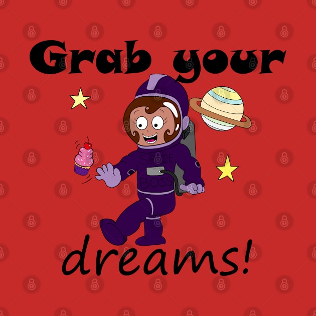 Grab Your Dreams! by DitzyDonutsDesigns