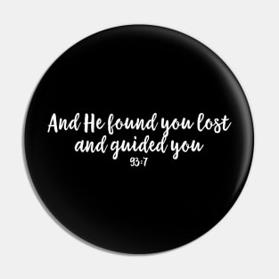 And He found you lost and guided you Pin