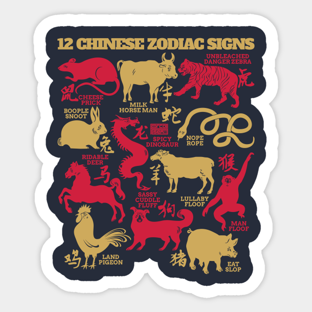 NEW FUNNY ANIMAL NAME MEMES 12 CHINESE ZODIAC SIGNS - Funny 12 Chinese Zodiac Signs - Sticker | TeePublic NEW FUNNY ANIMAL NAME MEMES 12 CHINESE ZODIAC SIGNS - Funny 12 Chinese Zodiac Signs - Sticker | TeePublic