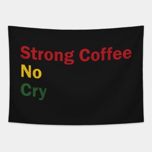 Strong Coffee No Cry Tapestry