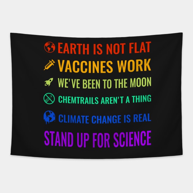 Earth is not flat! Vaccines work! We’ve been to the moon! Chemtrails aren’t a thing! Climate change is real! Stand up for science! Tapestry by simbamerch