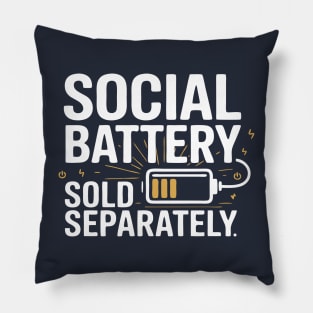 Social battery sold separately Pillow