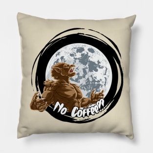 No Coffee Funny Werewolf Angry graphic design Pillow