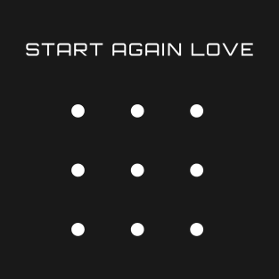 Start Again Love T-Shirt