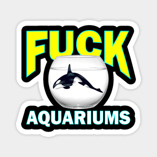 Fuck Aquariums ~ Killer Whale Magnet