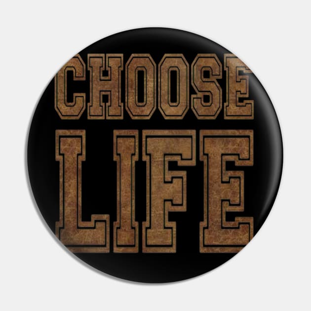 CHOOSE LIFE Pin by Genio01