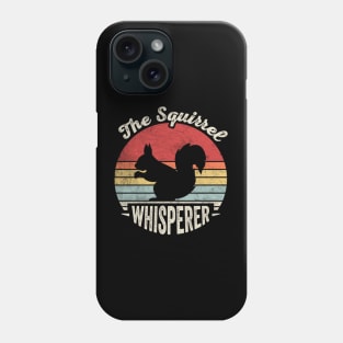 Retro Vintage The Squirrel Whisperer Funny Squirrel Animal Lover Phone Case