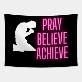 Pray Believe Achieve Tapestry