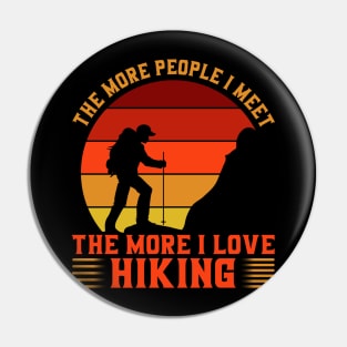 The More People I Meet The More I Love Pin