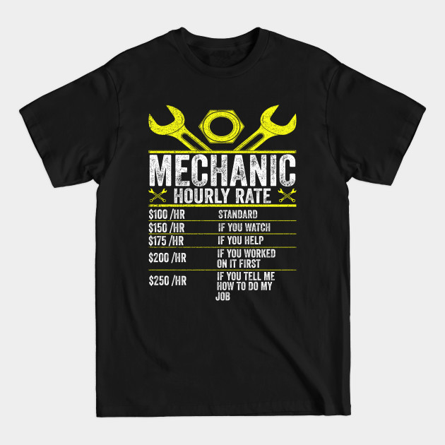 Discover Mechanic hourly rate funny mechanics saying - Mechanic Funny - T-Shirt